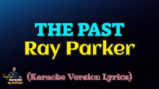 The Past - Ray Parker (Karaoke Version Lyrics) screenshot 1