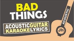Machine Gun Kelly, Camila Cabello - Bad Things (Karaoke Acoustic)  - Durasi: 4:22. 