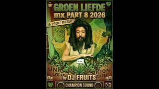 DJ Fruits - Champion Sound (Groen Liefde mx Part 8)