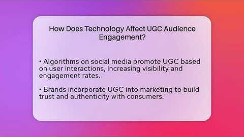 How Does Technology Affect UGC Audience Engagement? - Everyday-Networking