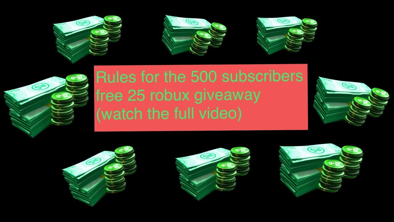 Bought 500 Robux Rules for the 500 subscribers free 25 robux giveaway (watch the full ...