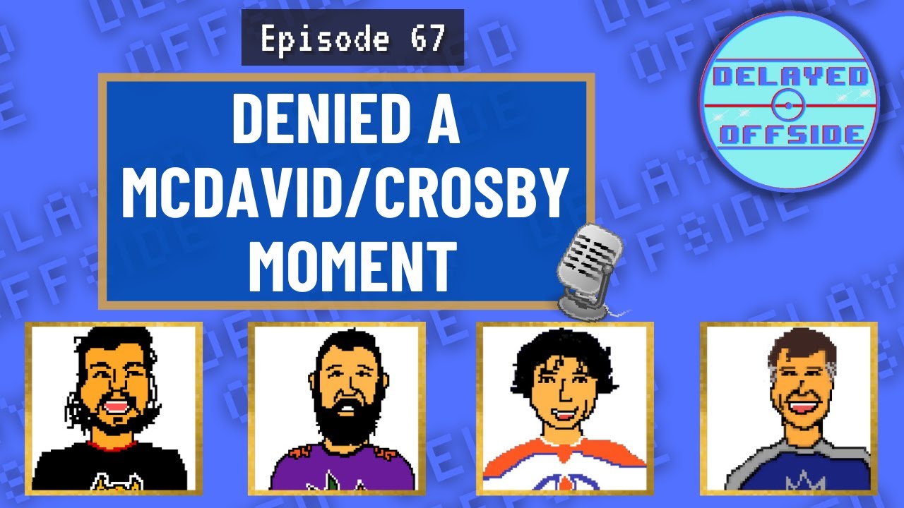 Denied McDavid/Crosby Team Canada Moment | Delayed Offside Podcast