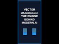 Vector Databases: The Engine Behind Modern AI #Shorts