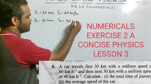 Motion in one dimension Physics class 9 || Numericals || ICSE || Concise Physics || Exercise 2A