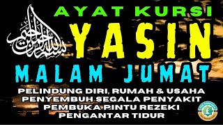 Surat Yasin & Ayat Kursi Malam Jumat | Doa Tolak Bala, Doa Selamat | Tahlil, Yasin, Surah Yasin