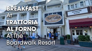 Breakfast Review at Trattoria Al Forno @ Disney's Boardwalk Resort - October 5, 2021 Net Worth
