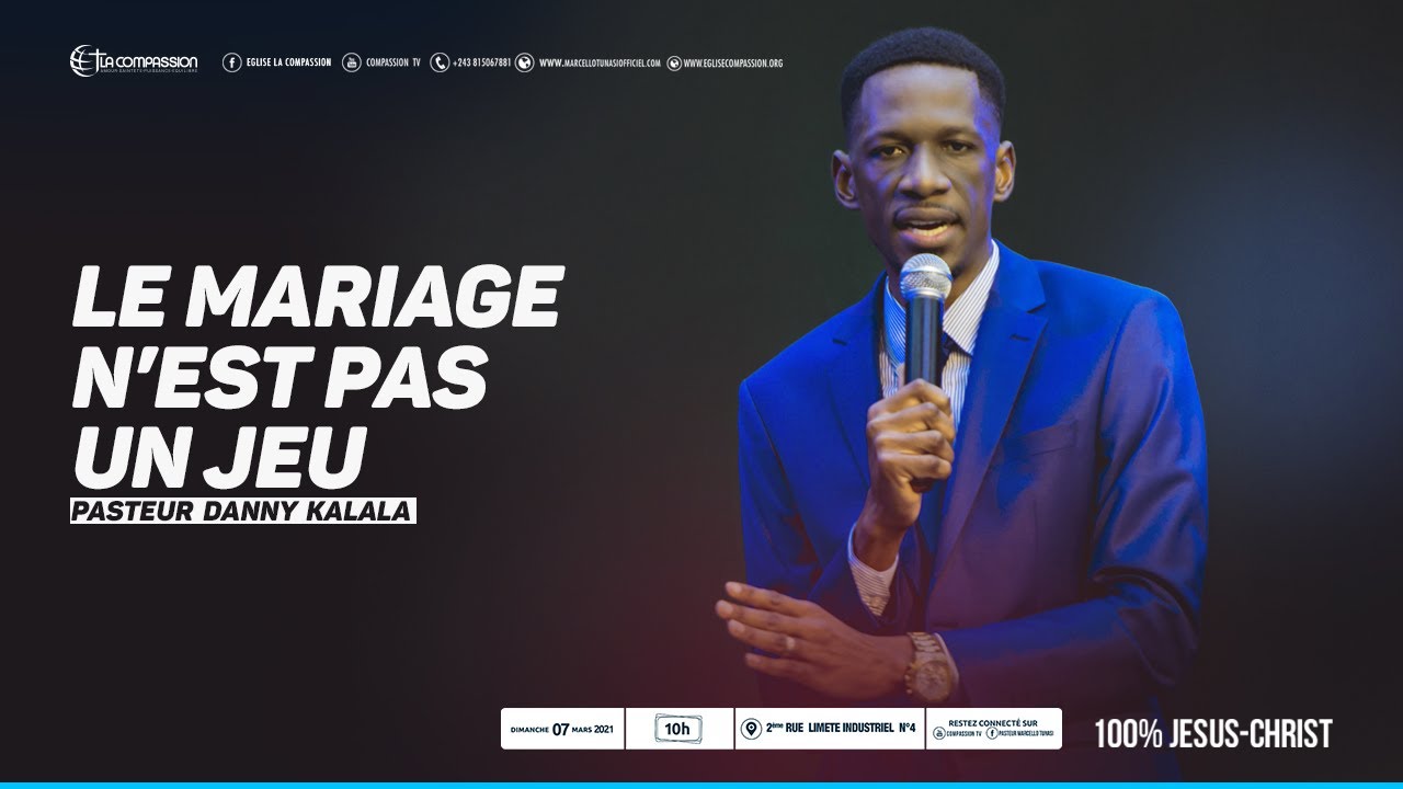 Le Mariage N Est Pas Un Jeu Pasteur Danny Kalala Culte Des Familles Du 07 Mars 2021 Youtube