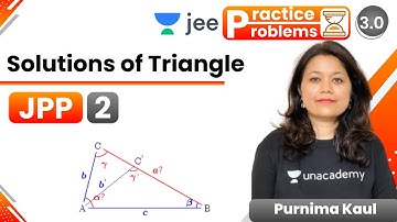 JEE: Solutions of Triangle JPP - 2 | Unacademy JEE | IIT JEE Maths | Purnima Kaul