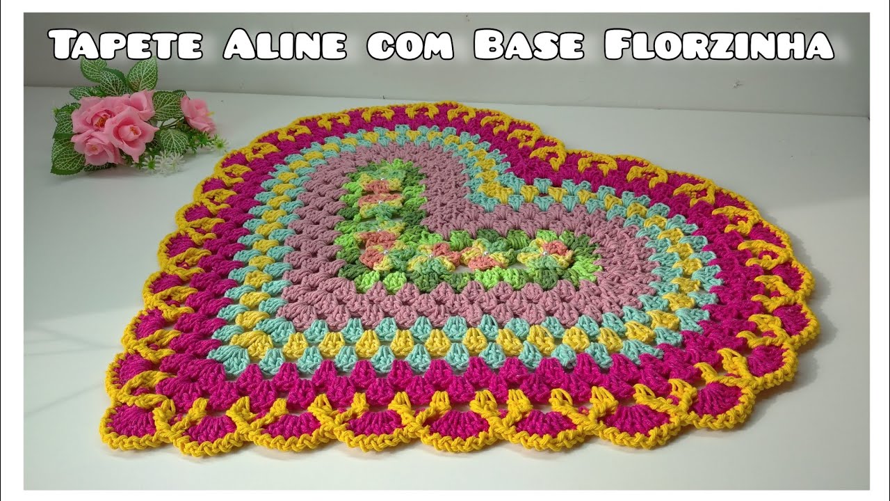 Tapete Aline com Base Florzinha em formato de coração _ Passo a passo