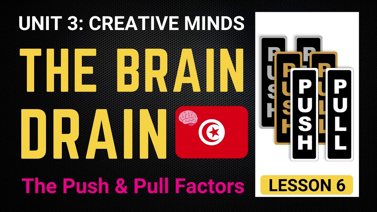 BAC Online Lessons - Unit 3 - Lesson 6: The Brain Drain | Part 2 | The Push & Pull Factors