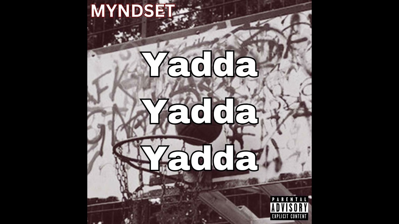 Obejrzyj Myndset - Yadda Yadda Yadda (Prod By alja.) w YouTube