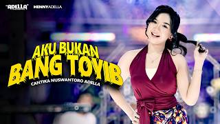 Download lagu I'M NOT LIKE BANG TOYIB - Cantika Nuswantoro Adella - OM ADELLA