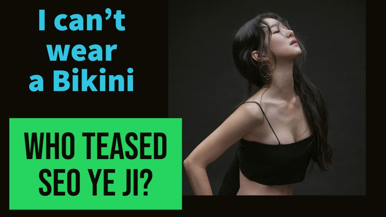 Why Seo Ye Ji cannot wear a Bikini? Who teased her? | Seo Ye Ji | Knowing Brothers