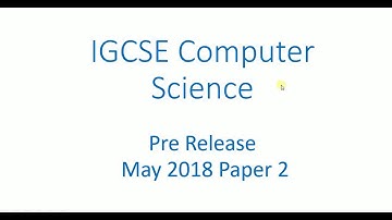 IGCSE Computer Science 2018 Pre Release 2018 Task 2
