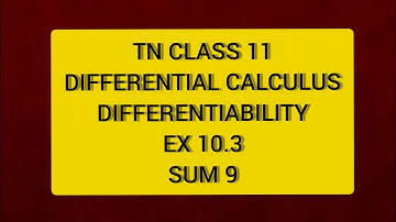 TN CLASS 11 MATHS DIFFERENTIAL CALCULUS DIFFERENTIABILITY EX 10.3 SUM 9