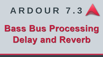 Ardour 7 - Bass Bus Processing, Delay and Reverb - Trance (No Talking)
