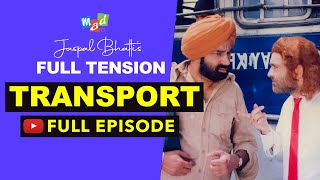 TRANSPORTATION (Full Episode) - FULL TENSION - Jaspal Bhatti
