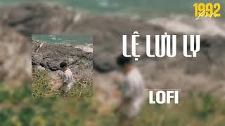 Lệ Lưu Ly | version LoFi | cover Tấn Nguyên (1992 lofi)