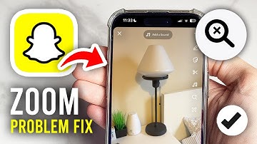 How To Fix Snapchat Camera Zoom Problem - Full Guide