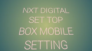 NXT DIGITAL SETTOP BOX USE IN MOBILE screenshot 5