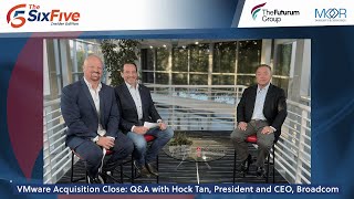 VMware Acquisition Close: Q&A with Hock Tan, President and CEO, Broadcom - Six Five Insider Net Worth