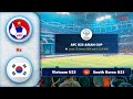 🔴LIVE Vietnam U23 vs South Korea U23  - AFC U23 Asian Cup  Full Match Livescore
