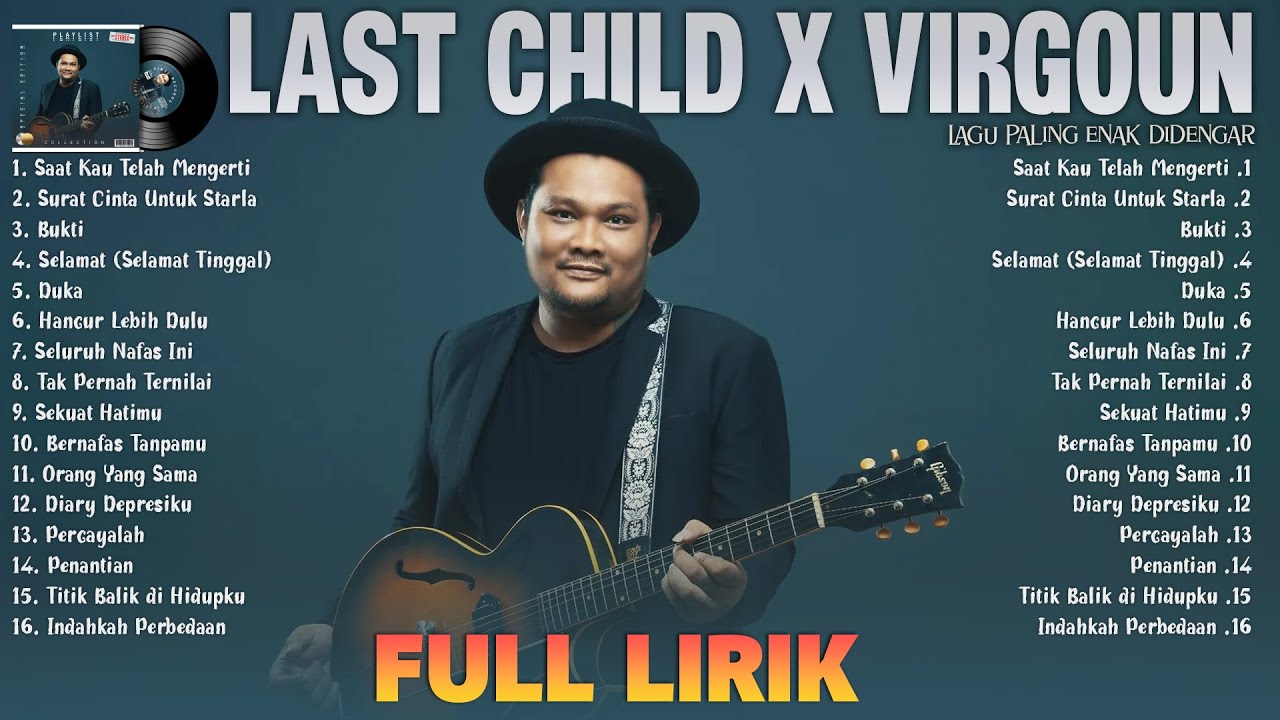 Virgoun X Last Child Full Album Lirik ~ Saat Kau Telah Mengerti, Bukti, Duka, Hancur Lebih Dulu