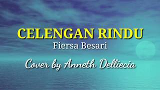 Download Lagu CELENGAN RINDU - Fiersa Besari | Cover by Anneth Delliecia (Lyrics) MP3