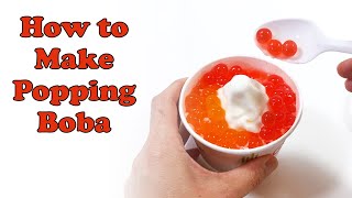 How to Make Popping Boba: The Science of Spherification