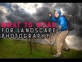 Landscape Photography: What to wear