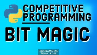 Competitive Programming with Python | Bit Magic - Binary representation of numbers