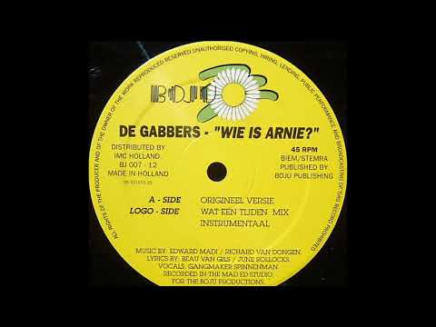 De Gabbers — De Gabbers - Wie Is Arnie? (Wat Een Tijden Mix) (B1)