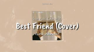 Suhyun (Akmu) - Best Friend (Cover iKON) | Lirik Indonesia