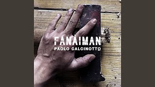 Video thumbnail of "Paolo Calcinotto - Fanàiman"