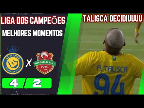 TALISCA DECIDIU | Al Nassr 4 x 2 Al Shabab Al Ahli | All Goals Highlights | CHAMPIONS LEAGUE ÁSIA 23