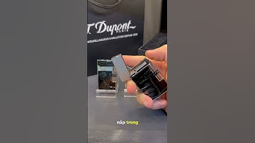 Giải thích về tiếng mở nắp của bật lửa Dupont, làm thế nào để mua một chiếc Dupont có âm mở nắp hay?
