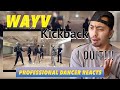 WayV 威神V '秘境 (Kick Back)' Dance Practice || Professional Dancer Reacts