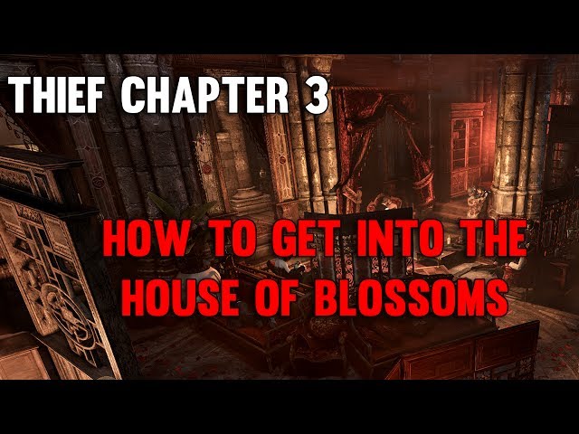 Thief Walkthrough | Chapter 3: How To Get Into The House of