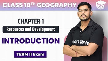 Class 10 Geography | Ch 1 - Complete Introduction to Resources and Development