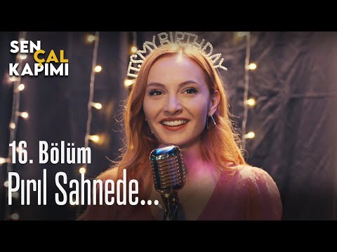 Pırıl sahnede... - Sen Çal Kapımı 16. Bölüm