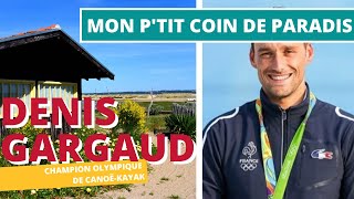 Mon p'tit coin de paradis en Nouvelle-Aquitaine : Denis Gargaud  - Les étoiles du sport