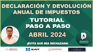 TUTORIAL DECLARACIÓN ANUAL PERSONAS FISICAS 2024 PASO A PASO DEVOLUCIÓN ISR SAT 2023
