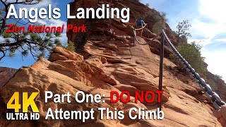 4K  Angels Landing, Zion National Park  DO NOT Attempt This Climb