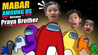 Among Us - Pertama Kali Mabar Bersama Praya Brother