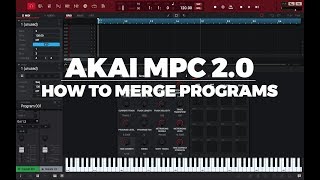 AKAI MPC 2.2 TUTORIAL | HOW TO MERGE PROGRAMS