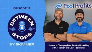 How AI Is Changing Pool Service Marketing with Jonathan and Ed of Pool Profits