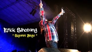 Video Konser Erick Sihotang 'Sigaret Begu' - Live Show