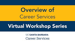 Overview of Career Services (2020) | UCSB Career Services Virtual Workshop Series