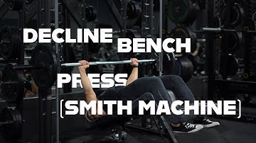Decline Bench Press (Smith Machine)