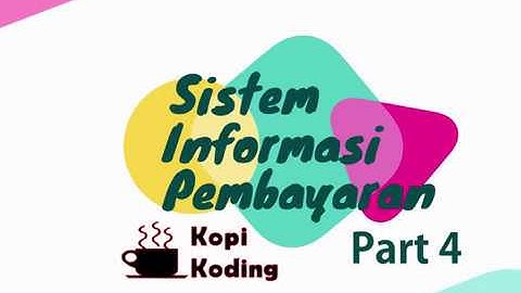 Tutorial Membuat Sistem Informasi Pembayaran Menggunakan VB .Net dan MySQL Dari Nol (Part 4)